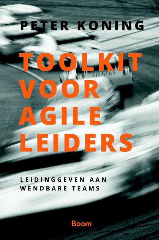 Toolkit voor agile leiders Peter Koning