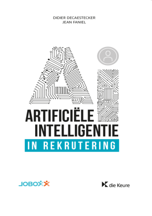 Artificiële Intelligentie in rekrutering Didier Decaestecker, Jean Faniel