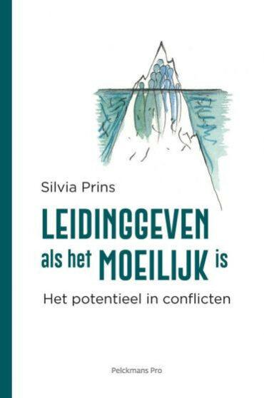 Leidinggeven als het moeilijk is Silvia Prins