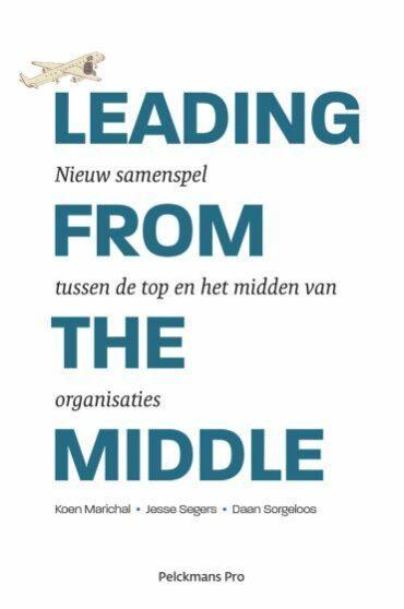 Leading from the middle Koen Marichal, Jesse Segers en Daan Sorgeloos