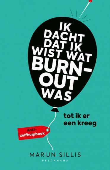 Ik dacht dat ik wist wat burn-out was... tot ik er een kreeg Marijn Sillis