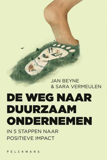 De weg naar duurzaam ondernemen Jan Beyne en Sara Vermeulen