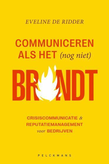 Communiceren als het (nog niet) brandt Eveline De Ridder